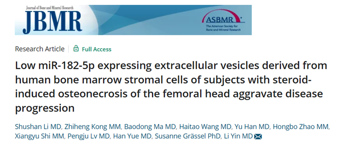J Bone Miner Res |来自类固醇诱导股骨头坏死受试者的人骨髓基质细胞的低miR-182表达细胞外小泡可加重疾病进展